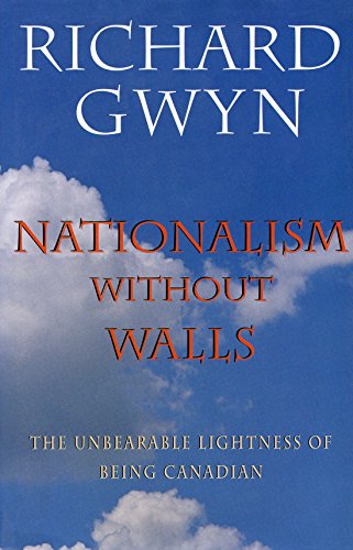 Imagen de archivo de Nationalism Without Walls : The Unbearable Lightness of Being Canadian a la venta por Better World Books