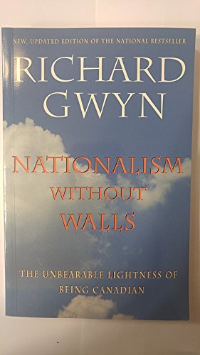 Stock image for Nationalism Without Walls: The Unbearable Lightness of Being Canadian for sale by ThriftBooks-Atlanta