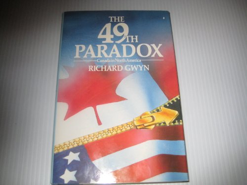 Imagen de archivo de 49th Paradox : Canada in North America a la venta por Better World Books