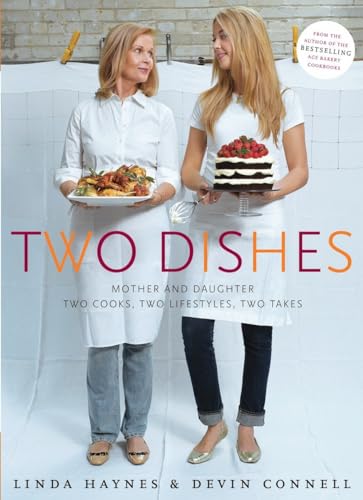 Beispielbild fr Two Dishes : Mother and Daughter: Two Cooks,Two Lifestyles, Two Takes: a Cookbook zum Verkauf von Better World Books