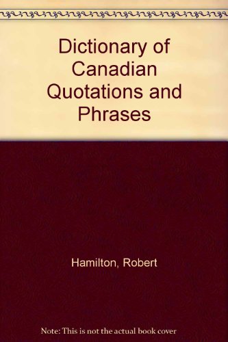 9780771038464: Dictionary of Canadian Quotations and Phrases