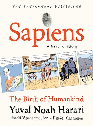 Beispielbild fr Sapiens: A Graphic History, Volume 1: The Birth of Humankind Harari, Yuval Noah; Vandermeulen, David and Casanave, Daniel zum Verkauf von Aragon Books Canada