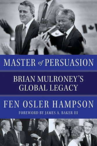 Beispielbild fr Master of Persuasion: Brian Mulroney's Global Legacy zum Verkauf von Gulf Coast Books