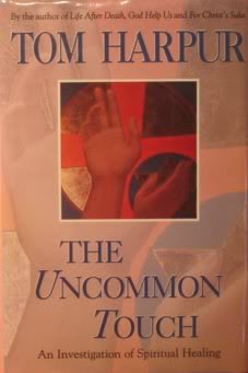 Imagen de archivo de The Uncommon Touch: An Investigation of Spiritual Healing a la venta por BookEnds Bookstore & Curiosities