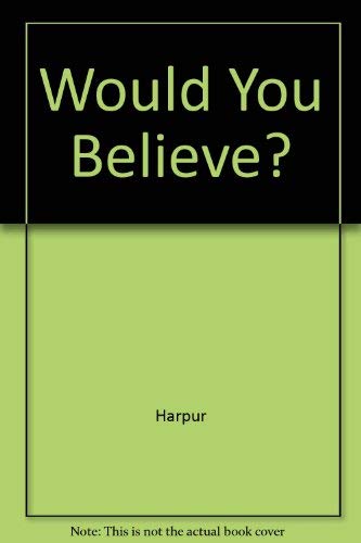 9780771039478: Would You Believe?