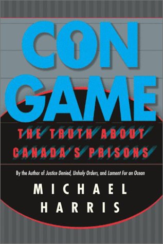 Stock image for Con Game: The Truth About Canada's Prisons for sale by B-Line Books