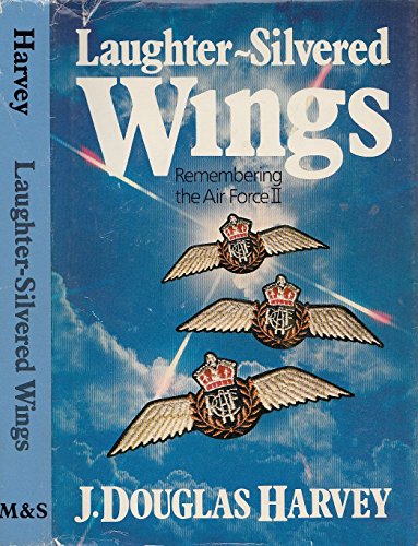Stock image for Laughter - Silvered Wings . Remembering the Air Force II for sale by Books From California