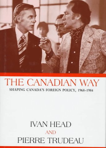 9780771040993: The Canadian Way: Shaping Canada's Foreign Policy 1968-1984