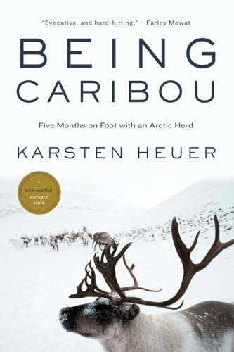 9780771041235: Being Caribou: Five Months on Foot with an Arctic Herd