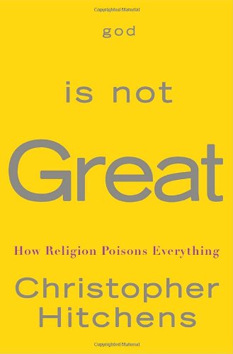 Stock image for God Is Not Great: How Religion Poisons Everything for sale by GF Books, Inc.