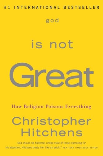 Stock image for God Is Not Great : How Religion Poisons Everything for sale by Better World Books