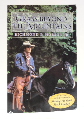 Imagen de archivo de Grass Beyond the Mountains: Discovering the Last Great Cattle Frontier on the North American Continent a la venta por BooksRun