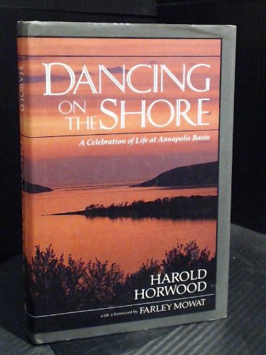 Imagen de archivo de Dancing on the Shore: a celebration of life at Anapolis Basin a la venta por Gil's Book Loft