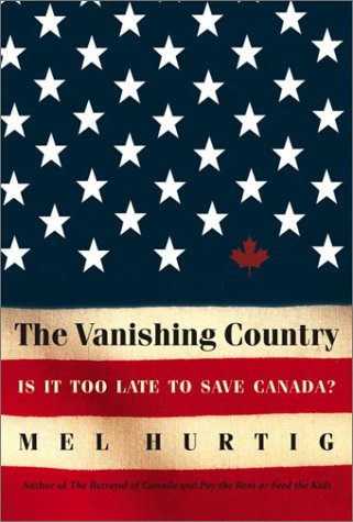 Beispielbild fr The Vanishing Country: Is It Too Late to Save Canada? zum Verkauf von Ammareal