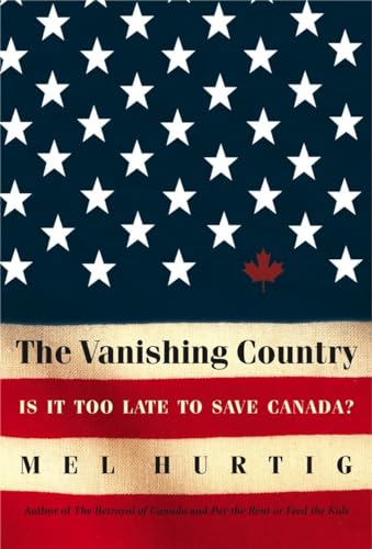 Beispielbild fr The Vanishing Country: Is It Too Late to Save Canada? zum Verkauf von HPB-Movies