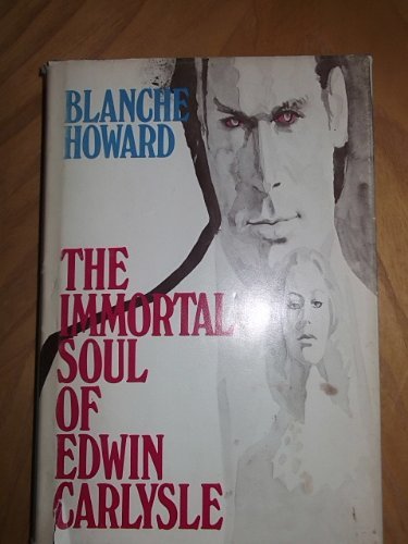 Imagen de archivo de The Immortal Soul of Edwin Carlysle a la venta por The Book Scouts