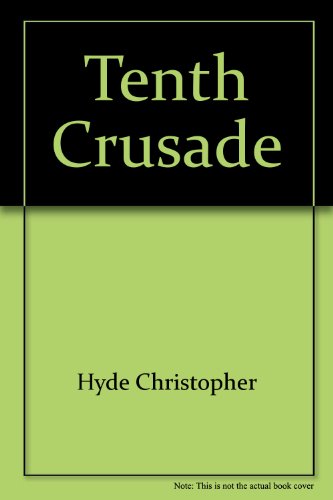 The Tenth Crusade, a Novel (Inscribed copy)