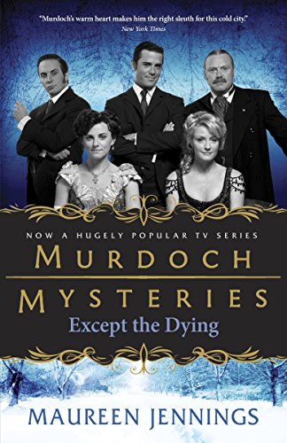 9780771043024: Except the Dying: 1 (Murdoch Mysteries)