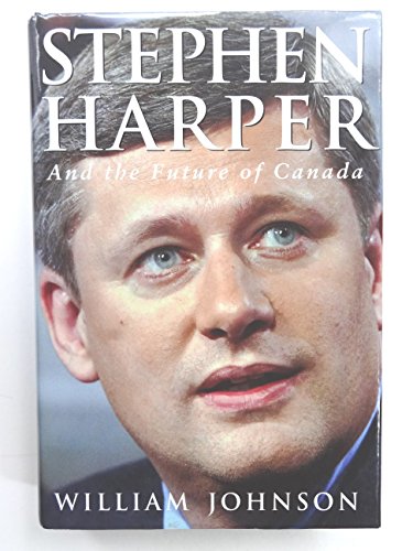 9780771043505: Stephen Harper and the Future of Canada