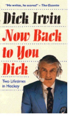 Beispielbild fr Now Back to You Dick: Two Lifetimes in Hockey zum Verkauf von HPB-Red