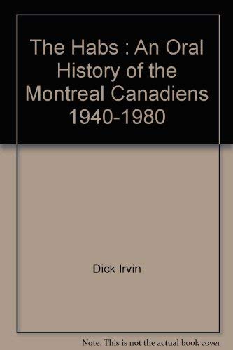 9780771043581: Title: The Habs An Oral History of the Montreal Canadien