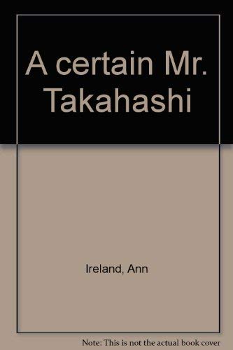 9780771043635: A Certain Mr. Takahashi