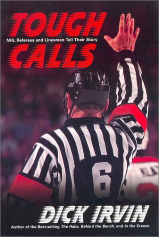 Beispielbild fr Tough Calls : NHL Referees and Linesmen Tell Their Story zum Verkauf von Better World Books