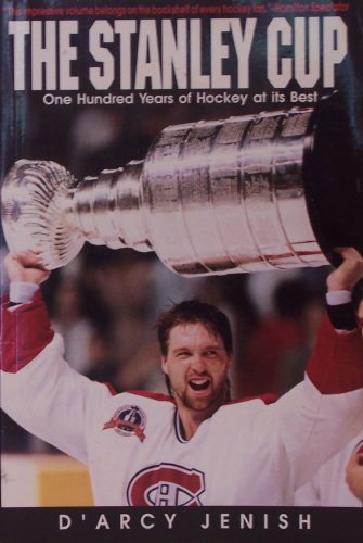 Stock image for The Stanley Cup: One Hundred Years of Hockey at Its Best for sale by ThriftBooks-Dallas