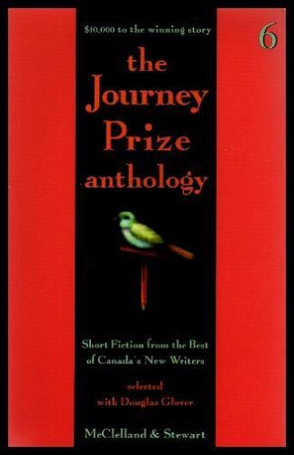 The Journey Prize Anthology 6 (9780771044298) by Glover