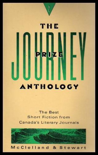 Beispielbild fr Journey: The Prize Anthology (The Best Short Fiction from Canada's Literary Journals, 2) zum Verkauf von Karol Krysik Books ABAC/ILAB, IOBA, PBFA