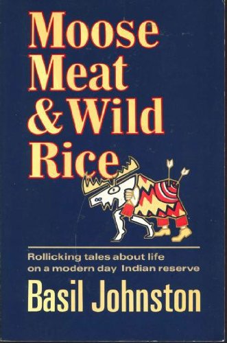 9780771044434: Moose Meat and Wild Rice