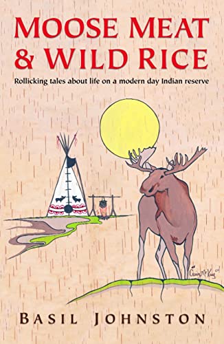 Imagen de archivo de Moose Meat and Wild Rice a la venta por BISON BOOKS - ABAC/ILAB