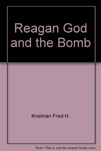 9780771045431: Reagan God and the Bomb