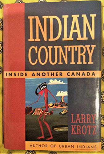 Beispielbild fr Indian Country; Inside Another Canada zum Verkauf von Spafford Books (ABAC / ILAB)