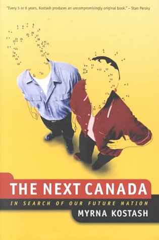 Beispielbild fr The Next Canada : In Search of Our Future Nation zum Verkauf von Better World Books: West
