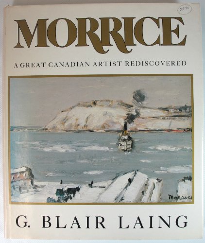 Imagen de archivo de Morrice: A great Canadian artist rediscovered a la venta por ThriftBooks-Dallas