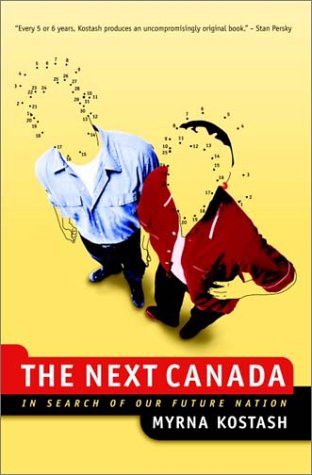 Beispielbild fr The Next Canada : In Search of Our Future Nation zum Verkauf von Better World Books: West