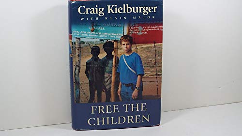 Stock image for Free The Children : A Young Man's Personal Crusade Against Child Labor for sale by M. W. Cramer Rare and Out Of Print Books