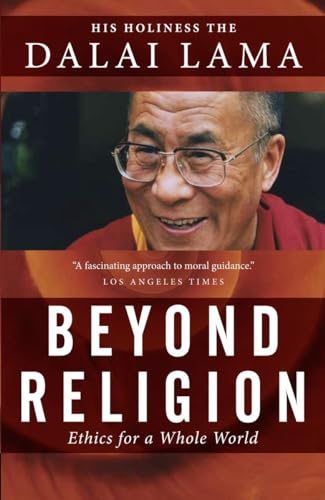 Beispielbild fr Beyond Religion : Ethics for a Whole World zum Verkauf von Better World Books