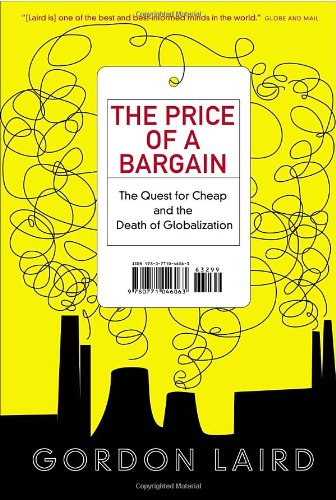 Imagen de archivo de The Price of a Bargain: The Quest for Cheap and the Death of Globalization a la venta por Russell Books