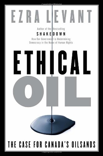 Beispielbild fr Ethical Oil : The Case for Canada's Oil Sands zum Verkauf von Better World Books