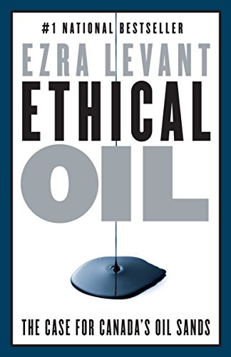 Stock image for Ethical Oil: The Case for Canada's Oil Sands for sale by SecondSale