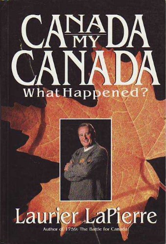 Beispielbild fr Canada, My Canada . What Happened? zum Verkauf von HPB-Emerald