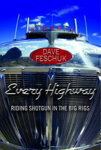 Stock image for Every Highway : Riding Shotgun in the Big Rigs for sale by Booked Experiences Bookstore