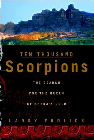 Stock image for TEN THOUSAND SCORPIONS The Search for the Queen of Sheba's Gold for sale by COOK AND BAKERS BOOKS