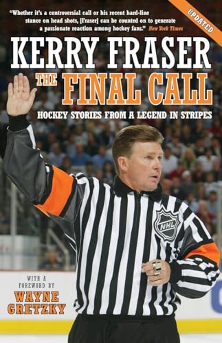 Imagen de archivo de The Final Call: Hockey Stories from a Legend in Stripes a la venta por Front Cover Books