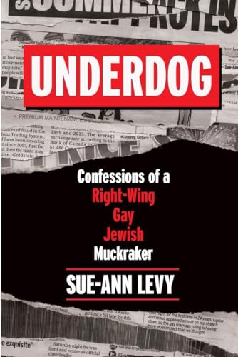 Beispielbild fr Underdog: Confessions of a Right-Wing Gay Jewish Muckraker zum Verkauf von Irish Booksellers