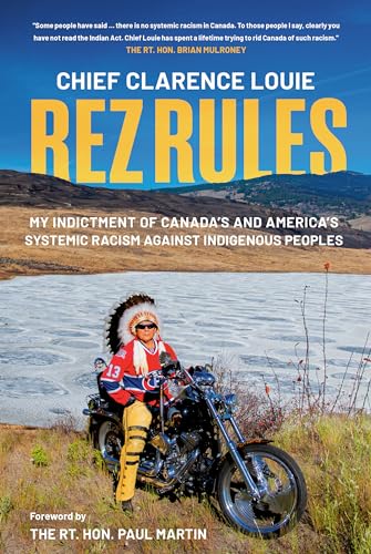 Stock image for Rez Rules: My Indictment of Canada's and America's Systemic Racism Against Indigenous Peoples for sale by Dream Books Co.