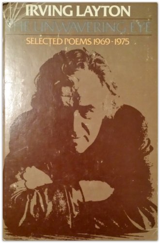 Beispielbild fr The Unwavering Eye: Selected Poems, 1969-1975. ((((HARDCOVER EDITION)) zum Verkauf von Atticus Books
