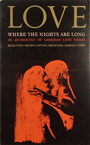 Beispielbild fr Love Where the Nights are Long: An Anthology of Canadian Poems zum Verkauf von HPB-Red